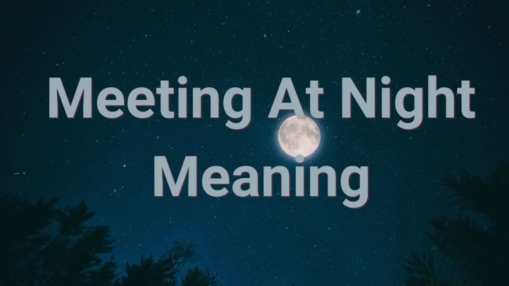 Meeting At Night Meaning