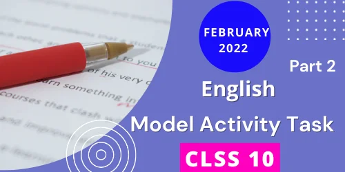 Class 10 English Model Activity Task Part 1 February 2022