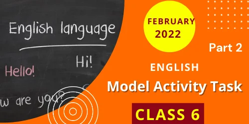 Class 6 English Model Activity Task February 2022 Part 2