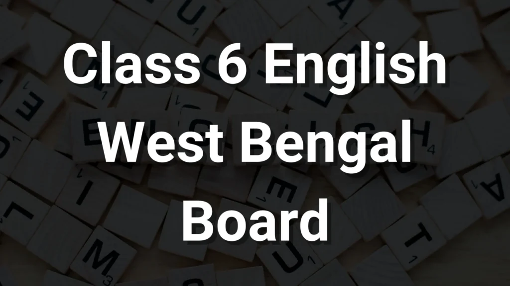 Class 6 English West Bengal Board