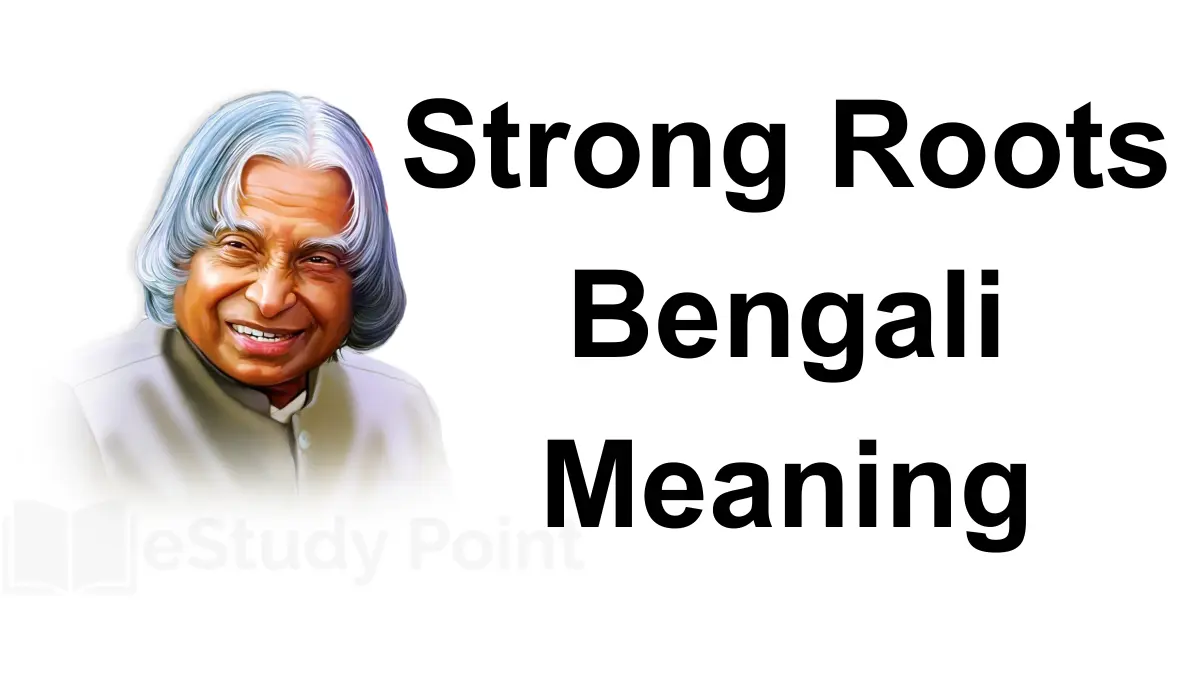 English Strong Roots Bengali Meaning